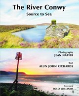 The River Conwy - Source to Sea - Jean Napier; Alun John Richards - 9781845272883