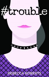 #Trouble - Rebecca Roberts - 9781845278939