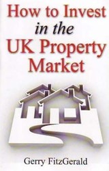 How to Invest in the UK Property Market - Gerry Fitzgerald - 9781845282448