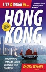 Live & Work In Hong Kong, 3rd Edition - Dr Rachel Wright - 9781845284299