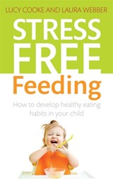Stress-Free Feeding - Lucy Cooke ; Laura Webber - 9781845286057