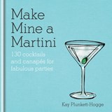 Make Mine a Martini - Kay Plunkett-Hogge - 9781845339784