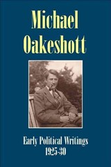 Michael Oakeshott: Early Political Writings 1925-30 - Michael Oakeshott - 9781845400538