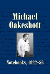 Michael Oakeshott: Notebooks, 1922-86 - Michael Oakeshott - 9781845400545