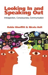 Looking In and Speaking Out - Robin Wooffitt ; Nicola Holt - 9781845402273