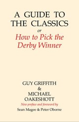 A Guide to the Classics - Guy Griffith ; Michael Oakeshott - 9781845409371