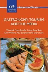 Gastronomy, Tourism and the Media - Warwick Frost ; Jennifer Laing ; Gary Best ; Kim Williams - 9781845415730