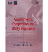 Governments, Competition and Utility Regulation - Colin Robinson - 9781845422097