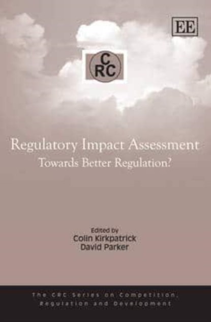 Regulatory Impact Assessment, Colin Kirkpatrick ; David Parker - Gebonden - 9781845424121