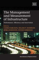 The Management and Measurement of Infrastructure - Charlie Karlsson ; William P. Anderson ; Borje Johansson ; Kiyoshi Kobayashi - 9781845426439