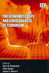 The Economic Costs and Consequences of Terrorism - Harry W Richardson ; Peter Gordon ; James E. Moore II - 9781845427344