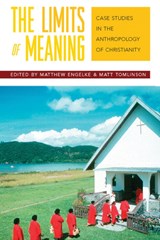 The Limits of Meaning - Matthew Engelke ; Matt Tomlinson - 9781845451707