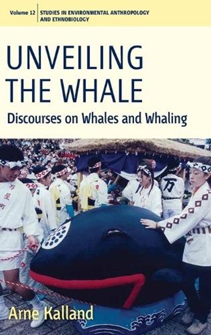 Unveiling the Whale, Arne Kalland - Gebonden - 9781845455811