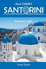 A to Z guide to Santorini 2026 - Tony Oswin - 9781845498573