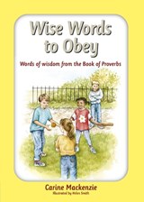 Wise Words to Obey - Carine MacKenzie - 9781845504311