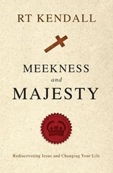 Meekness and Majesty - KENDALL,  R. T. - 9781845505769