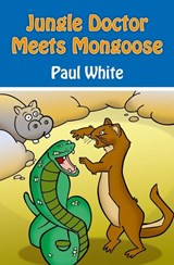 Jungle Doctor Meets Mongoose - Paul White - 9781845506131