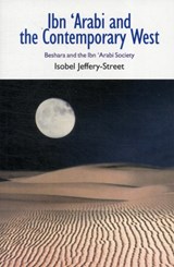 Ibn Arabi and the Contemporary West - Isobel Jeffery-Street - 9781845536718
