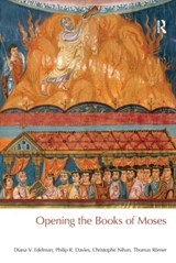 Opening the Books of Moses - Diana V. Edelman ; Philip R. Davies ; Christophe Nihan ; Thomas Romer - 9781845536848