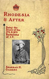 Rhodesia and After: Being the Story of the 17th and 18th Battalions of I.Y.