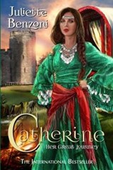 Catherine: Her Great Journey - Juliette Benzoni - 9781845839567