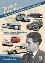 Andre Lefebvre and the Cars He Created at Voisin and Citroen - Paul Berk Gijsbert - 9781845842444