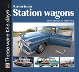 American Station Wagons – the Golden Era 1950-1975 - Norm Mort - 9781845842680