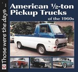 American 1/2-Ton Pickup Trucks of the 1960s - Norm Mort - 9781845848033