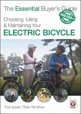 Choosing, Using & Maintaining Your Electric Bicycle - Peter Henshaw - 9781845849399
