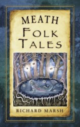Meath Folk Tales - Richard Marsh - 9781845887889