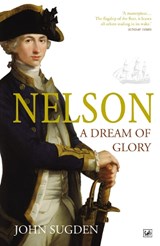 Nelson: A Dream of Glory - Dr John Sugden - 9781845951917