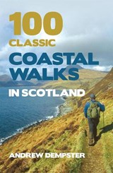 100 Classic Coastal Walks in Scotland - Andrew Dempster - 9781845965860