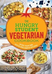 The Hungry Student Vegetarian: More Than 200 Quick and Simple Recipes