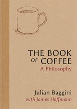 The Book of Coffee - Julian Baggini ; James Hoffmann - 9781846016387