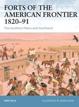 Forts of the American Frontier 1820-91 - Ron Field - 9781846030406