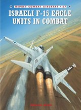 Israeli F-15 Eagle Units in Combat - ALONI,  Shlomo - 9781846030475