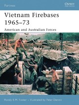 Vietnam Firebases 1965-73 - FOSTER,  Randy E.M. - 9781846031038