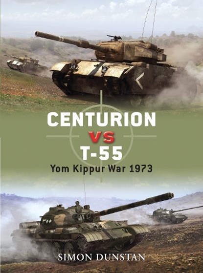 Centurion vs T-55, Simon Dunstan - Paperback - 9781846033698