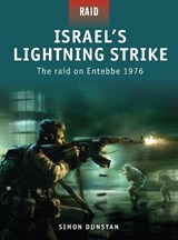 Israel's Lightning Strike - the Raid on Entebbe 1976 - DUNSTAN,  Simon - 9781846033971