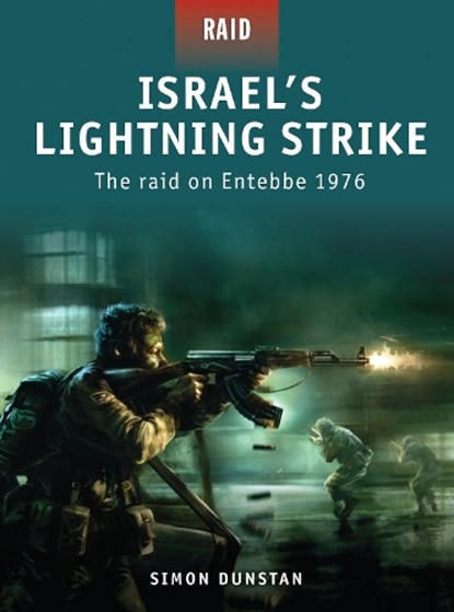 Israel's Lightning Strike - the Raid on Entebbe 1976, DUNSTAN,  Simon - Paperback - 9781846033971