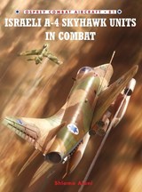 Israeli A-4 Skyhawk Units in Combat - ALONI,  Shlomo - 9781846034305