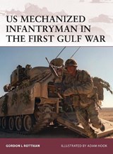 US Mechanized Infantryman in the First Gulf War - Gordon L. Rottman - 9781846034381