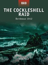 The Cockleshell Raid - Bordeaux 1942 - FORD,  Ken - 9781846036934