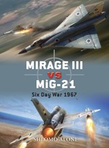 Mirage III vs MiG-21 - Shlomo Aloni - 9781846039478