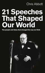 21 Speeches That Shaped Our World - Chris Abbott - 9781846042720
