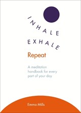 Inhale * Exhale * Repeat - Emma Mills - 9781846045295