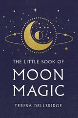 The Little Book Of Moon Magic - DELLBRIDGE,  Teresa - 9781846046483