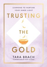 Trusting the Gold - BRACH,  Tara - 9781846046995