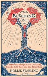The Bleeding Tree - Hollie Starling - 9781846047411