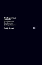 The Copernicus Complex - Caleb Scharf - 9781846147135